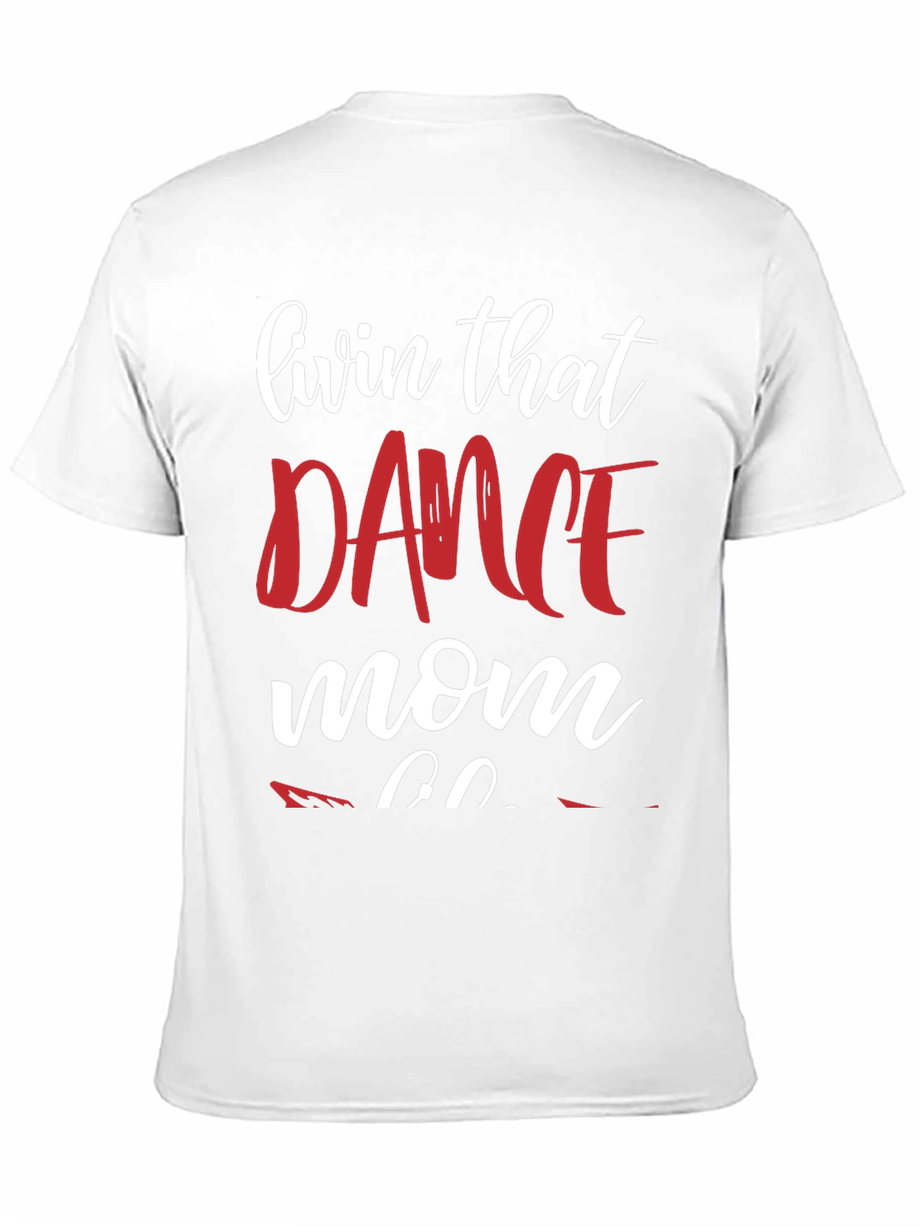 Dance Mom T-Shirt - Livin That Dance Mom Life