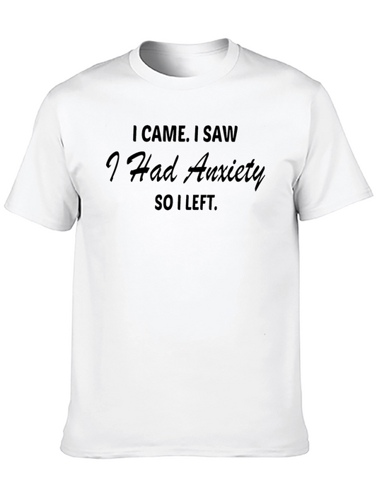 Anxiety Humor T-Shirt - I Came I Saw I Left