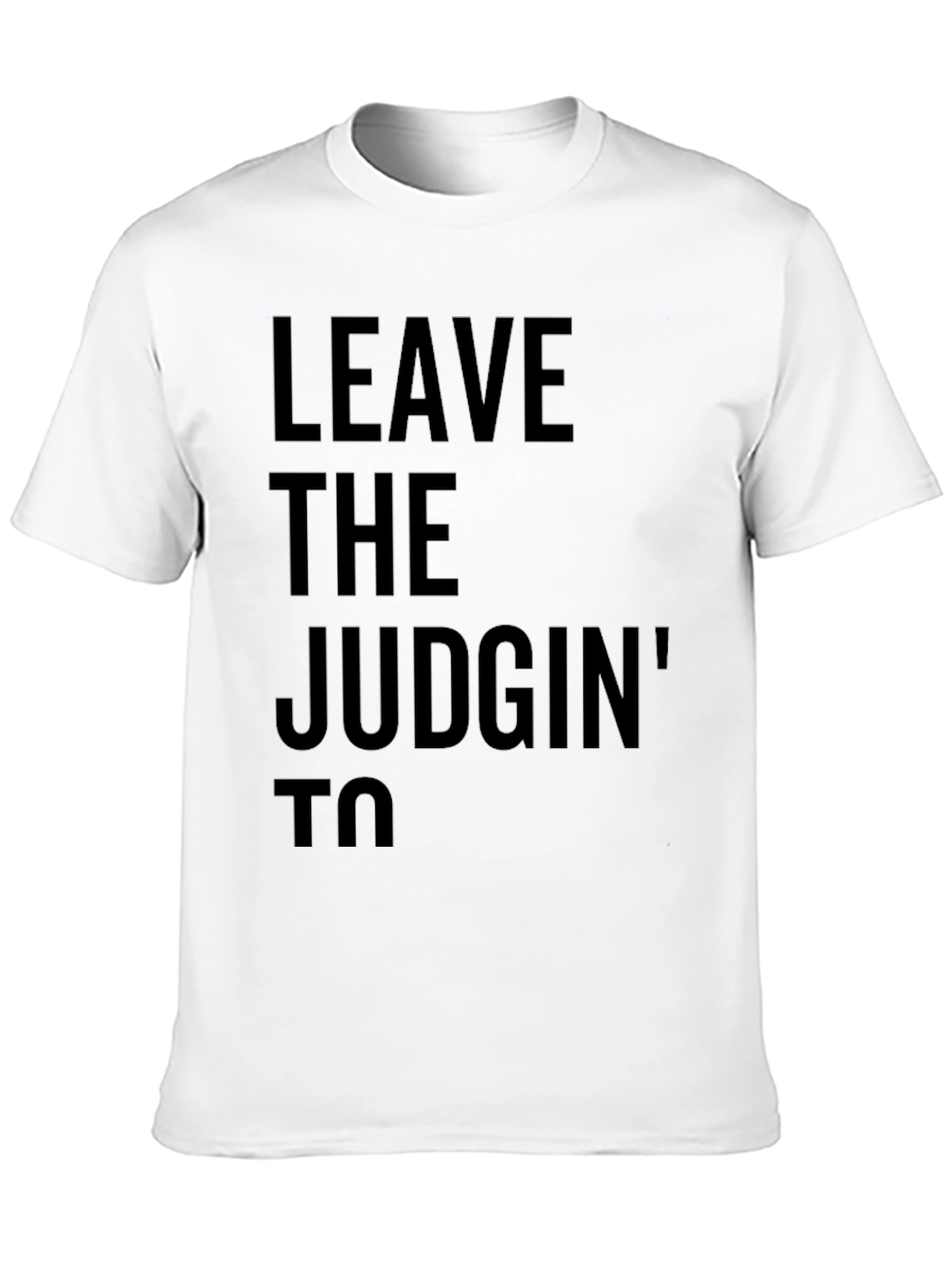 Leave the Judgin to Me Graphic Tee