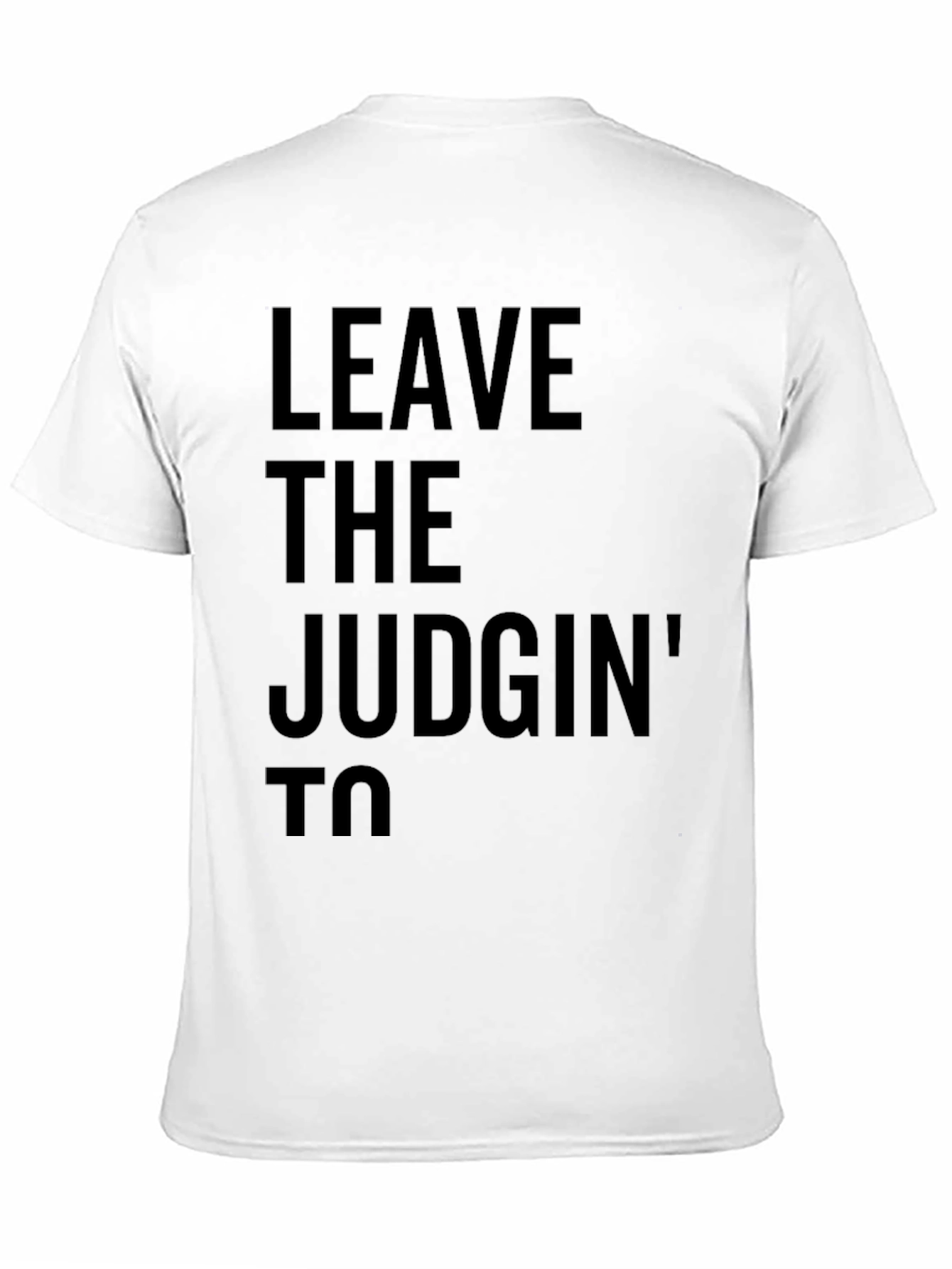 Leave the Judgin to Me Graphic Tee