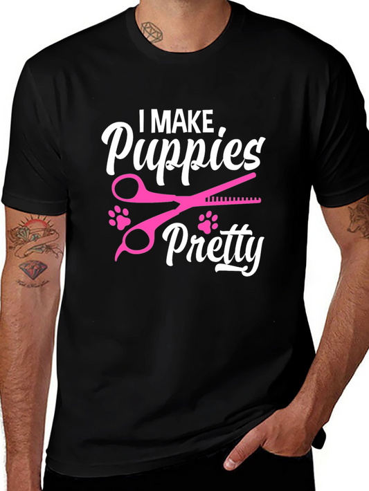I Make Puppies Pretty T-Shirt