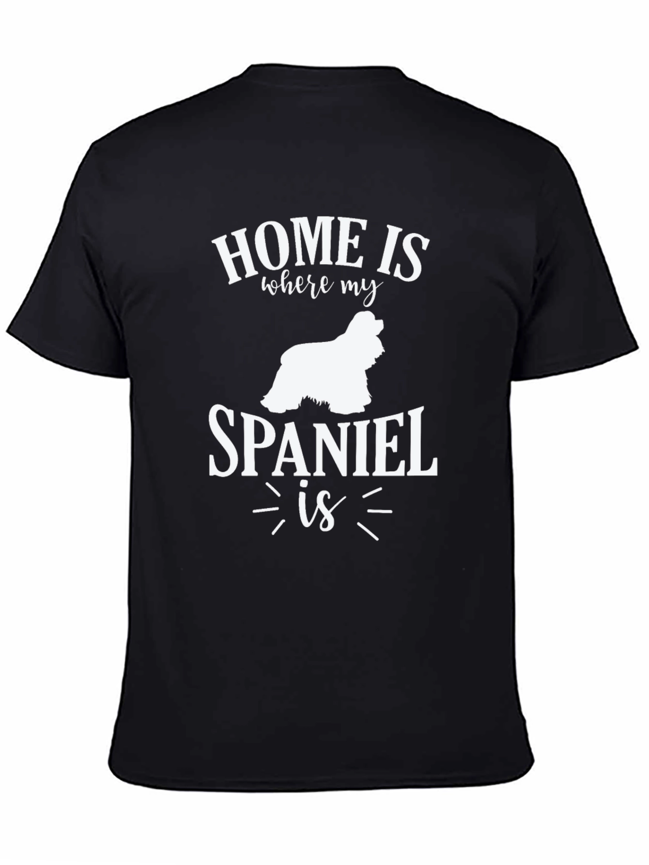 Home is Where My Spaniel Is T-Shirt
