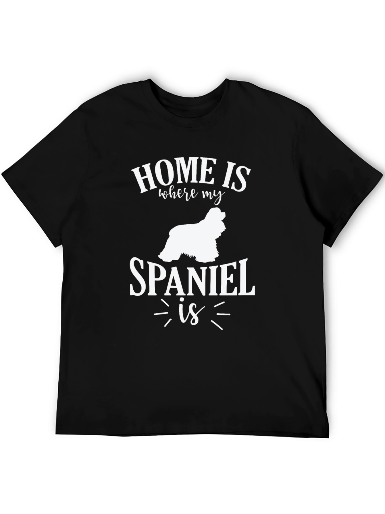 Home is Where My Spaniel Is T-Shirt