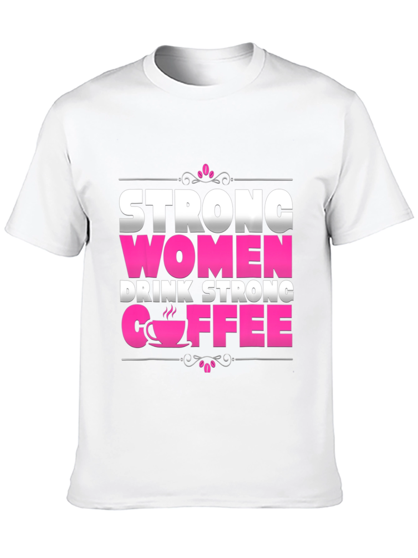 Strong Women Drink Strong Coffee Graphic Tee