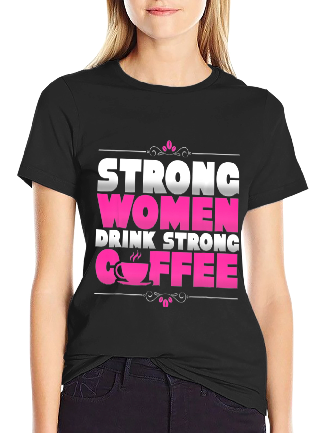 Strong Women Drink Strong Coffee Graphic Tee