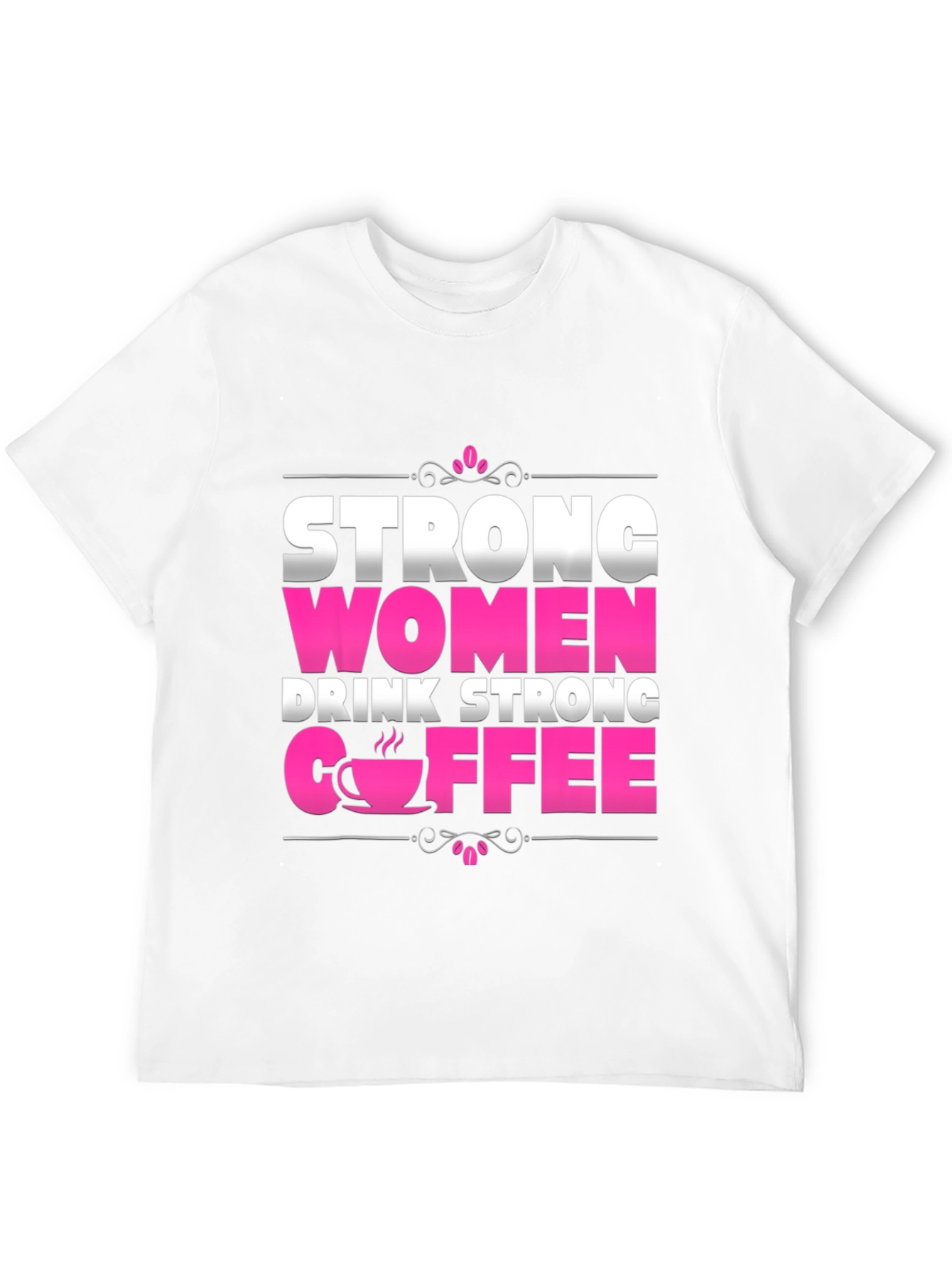 Strong Women Drink Strong Coffee Graphic Tee