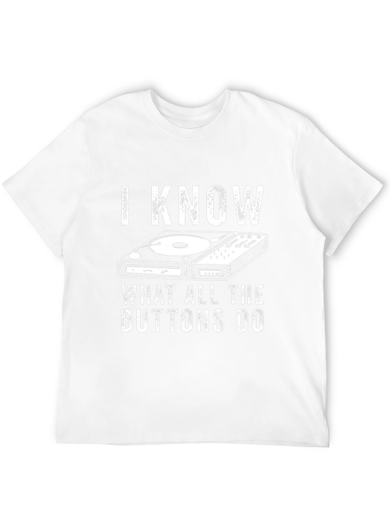 I Know What All The Buttons Do DJ T-Shirt