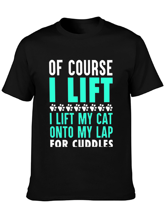 Funny Cat Lover T-Shirt - Of Course I Lift
