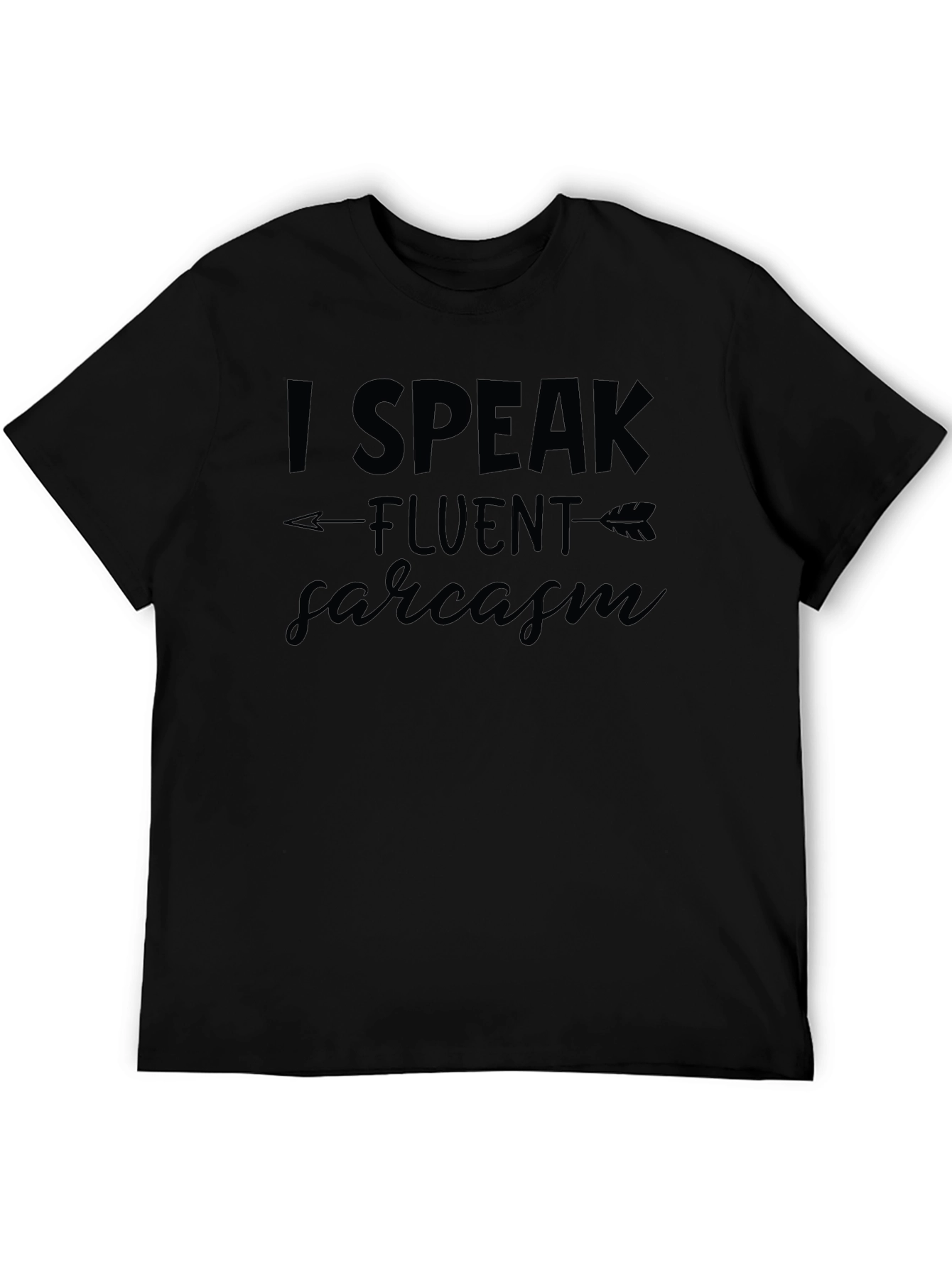 I Speak Fluent Sarcasm Black T-Shirt