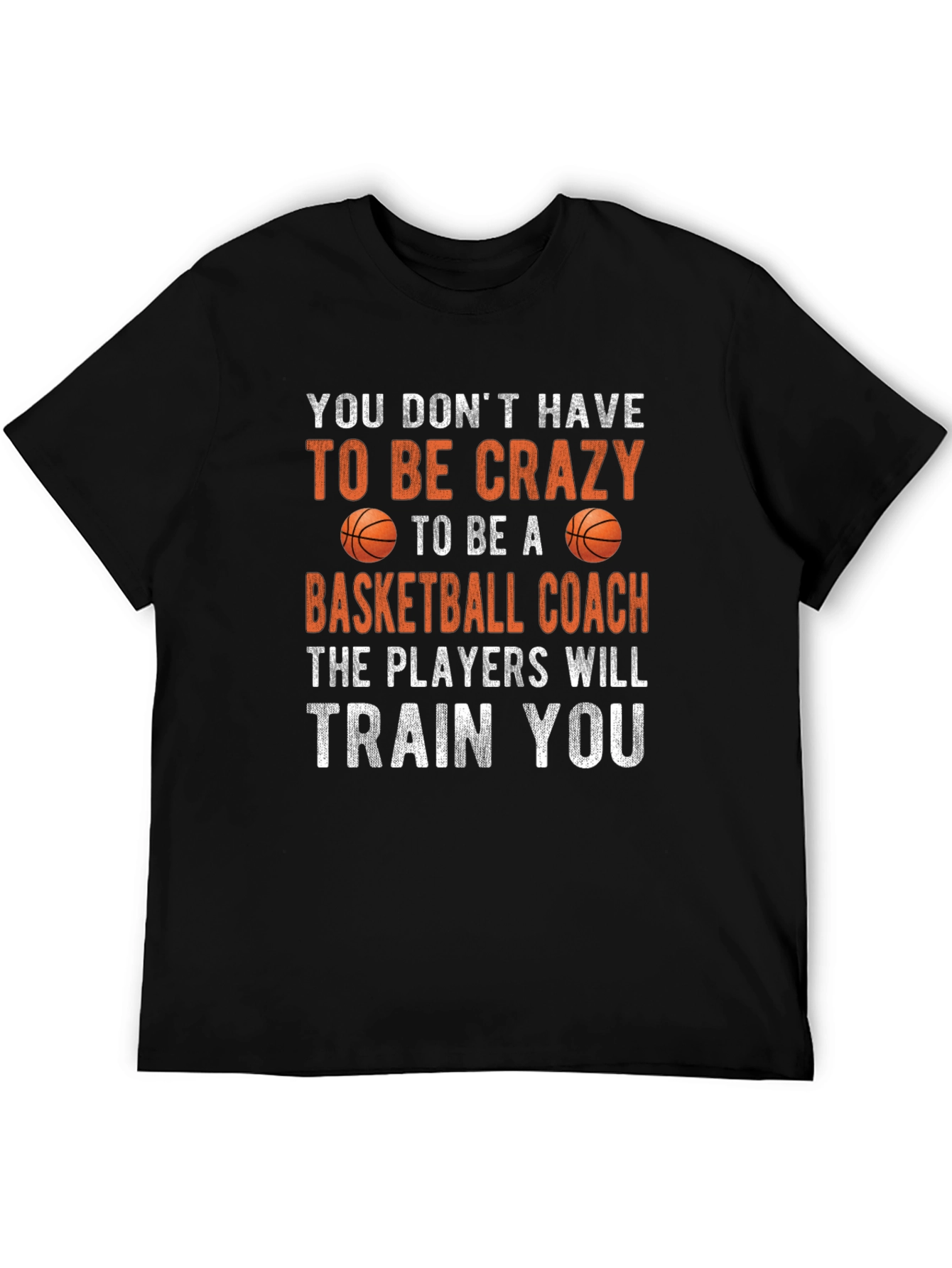 Crazy Basketball Coach T-Shirt