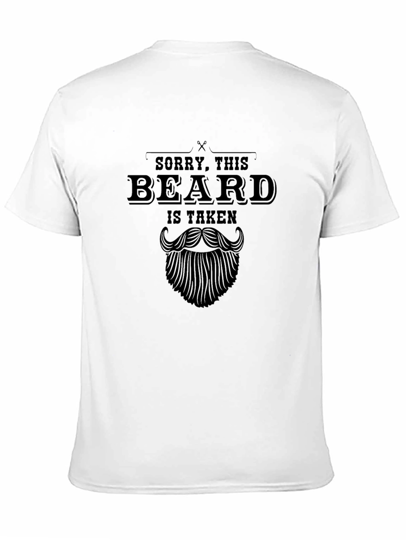 Sorry This Beard Is Taken - Graphic Tee