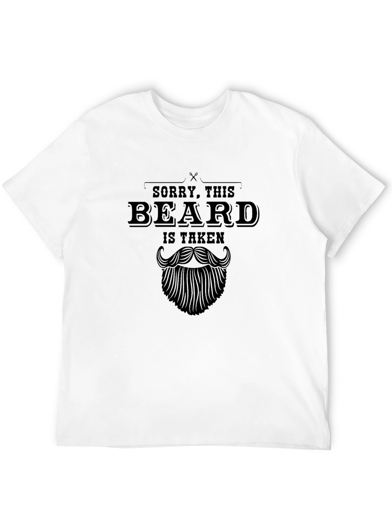 Sorry This Beard Is Taken - Graphic Tee
