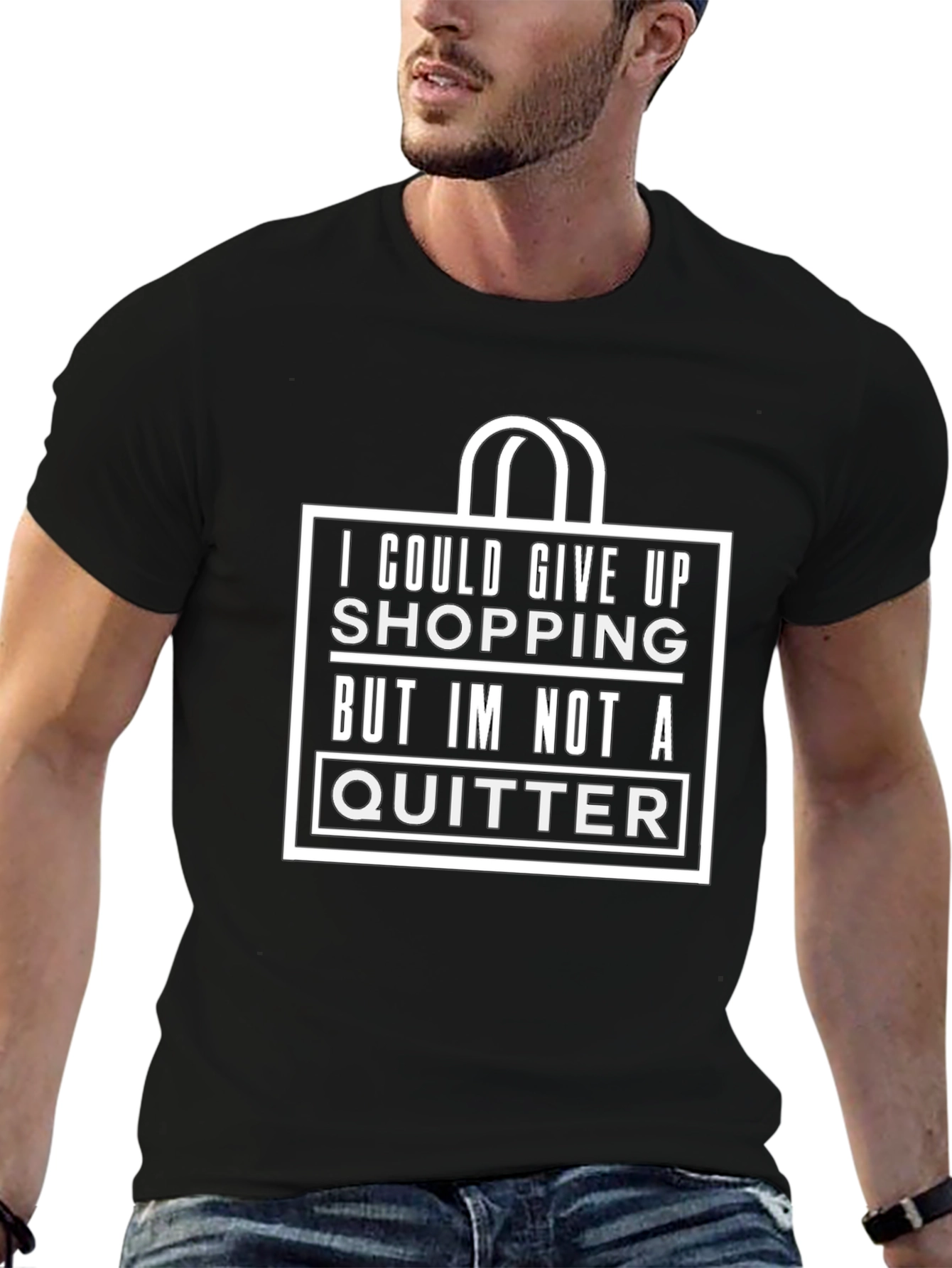 Funny Shopping T-Shirt - Not A Quitter!