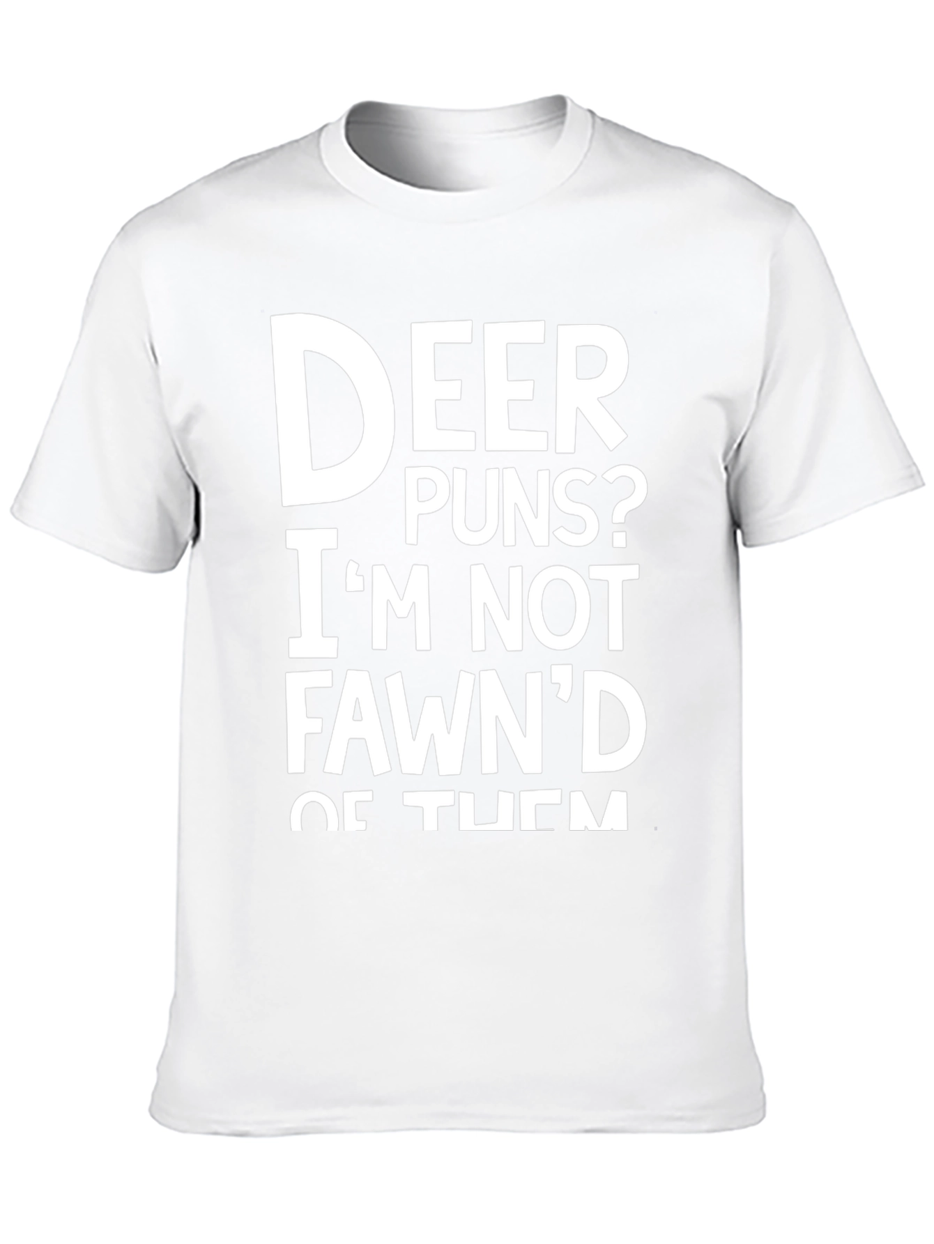 Deer Puns T-Shirt Funny Animal Humor Tee
