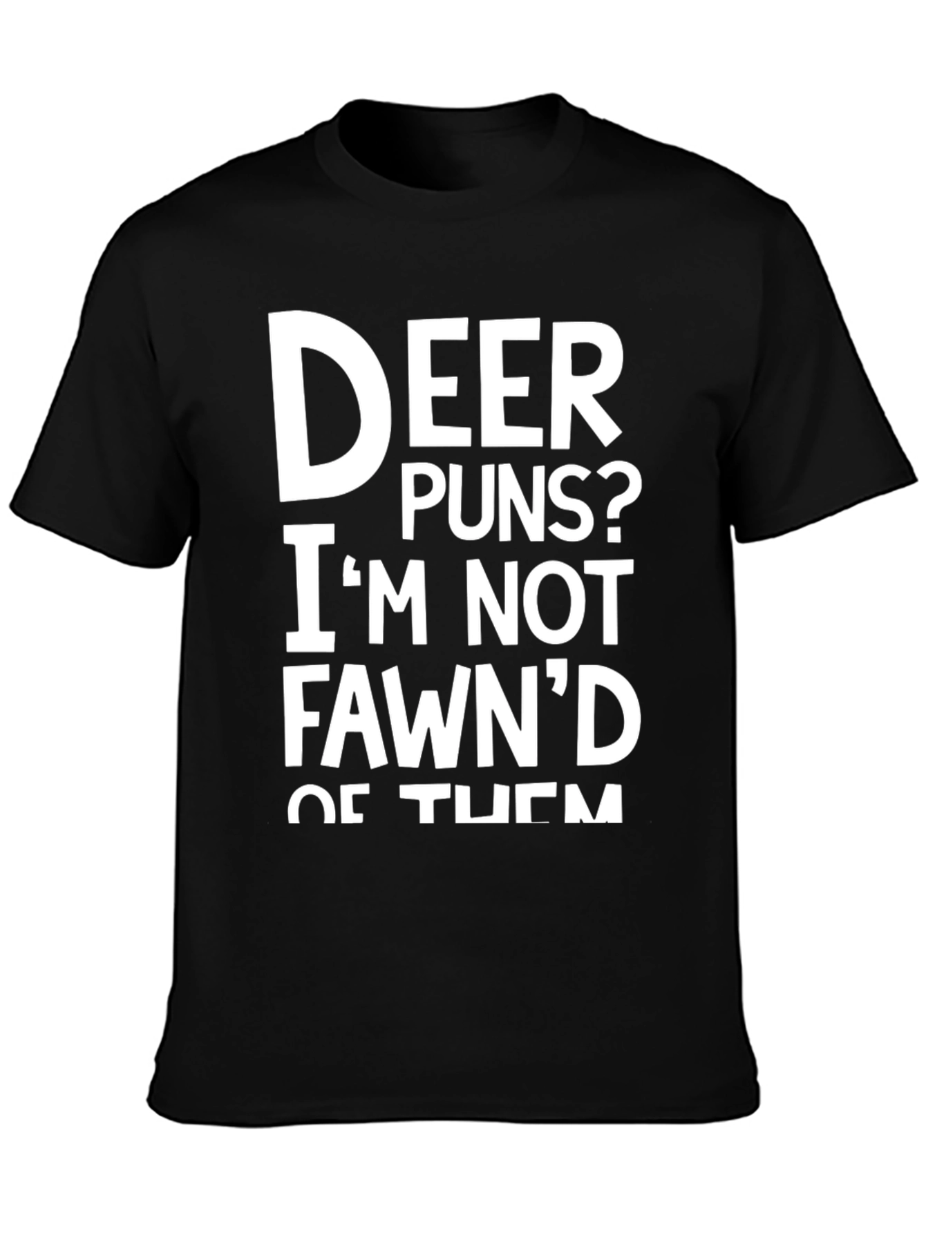 Deer Puns T-Shirt Funny Animal Humor Tee