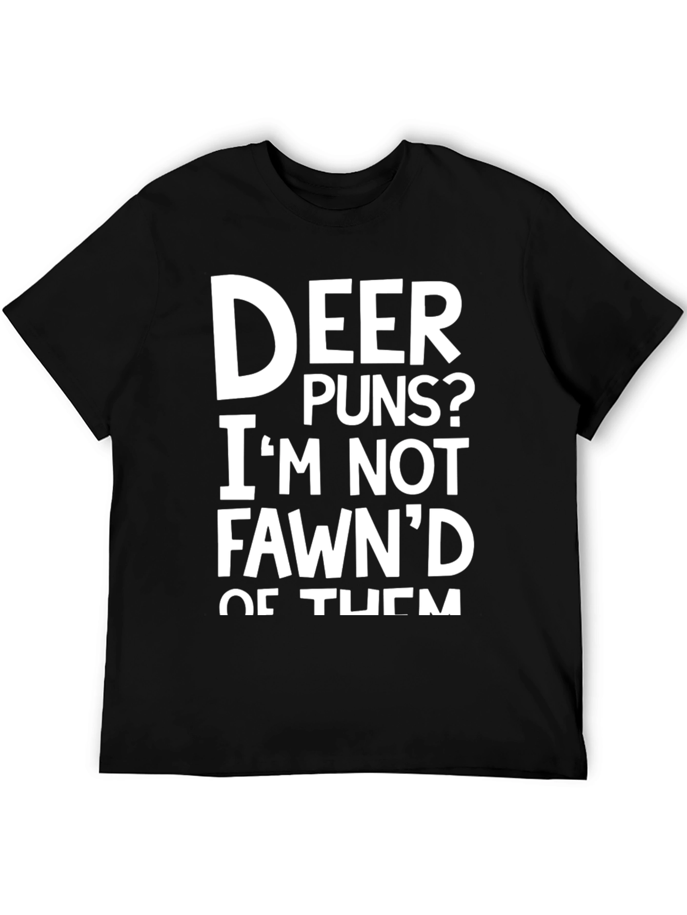 Deer Puns T-Shirt Funny Animal Humor Tee