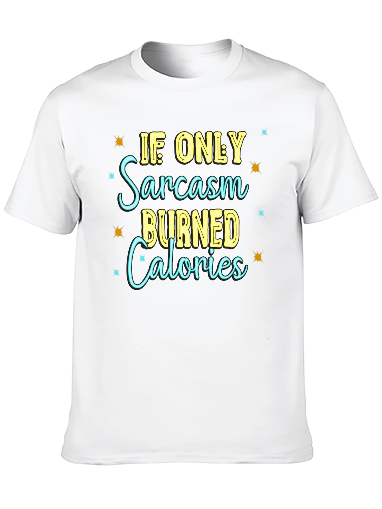 Sarcasm Calories Burned T-Shirt - Funny Graphic Tee