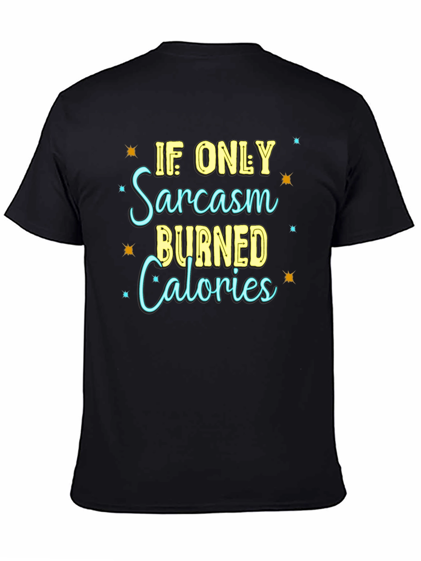 Sarcasm Calories Burned T-Shirt - Funny Graphic Tee