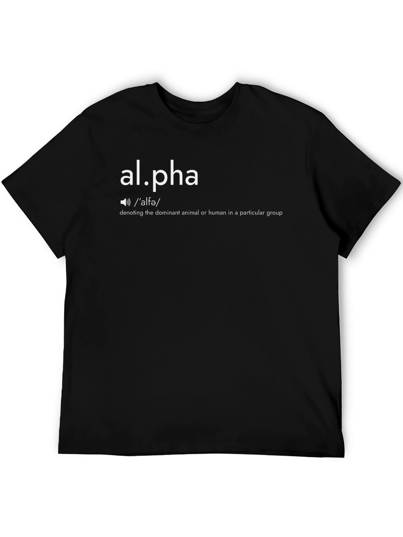 Alpha Definition T-Shirt - Dominant & Stylish