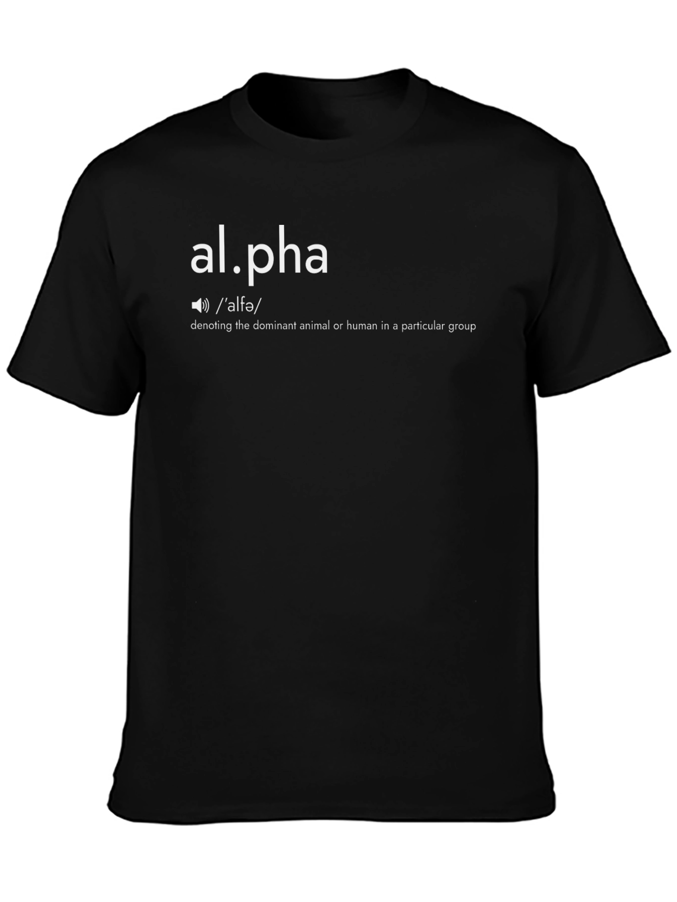 Alpha Definition T-Shirt - Dominant & Stylish