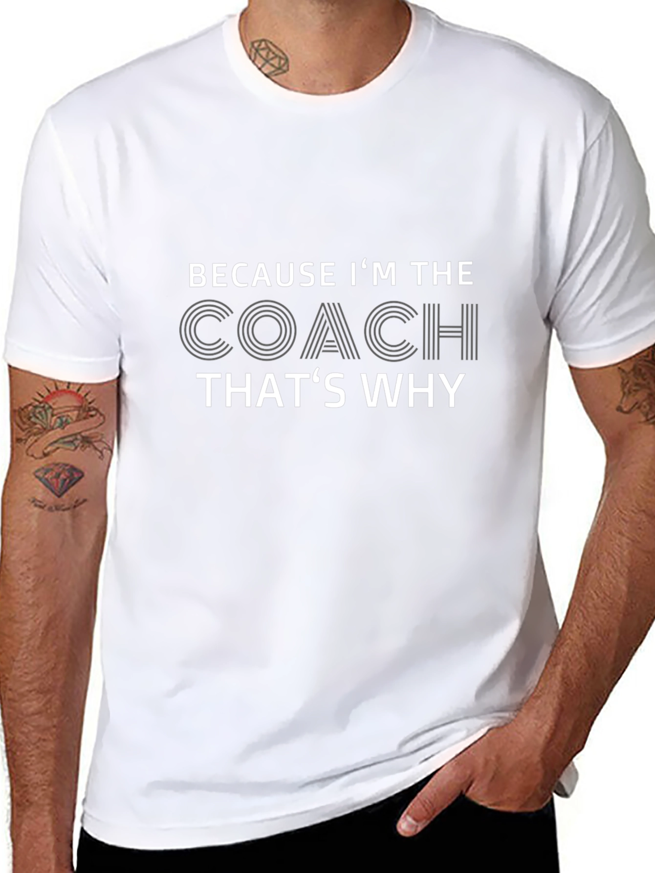 Because Im The Coach Thats Why T-Shirt
