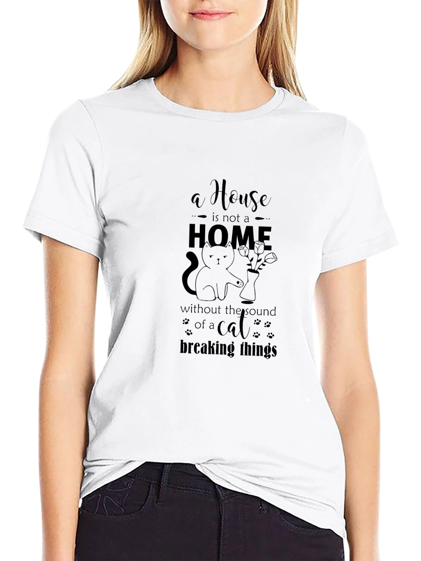 Cat Lover T-Shirt: A House is Not a Home