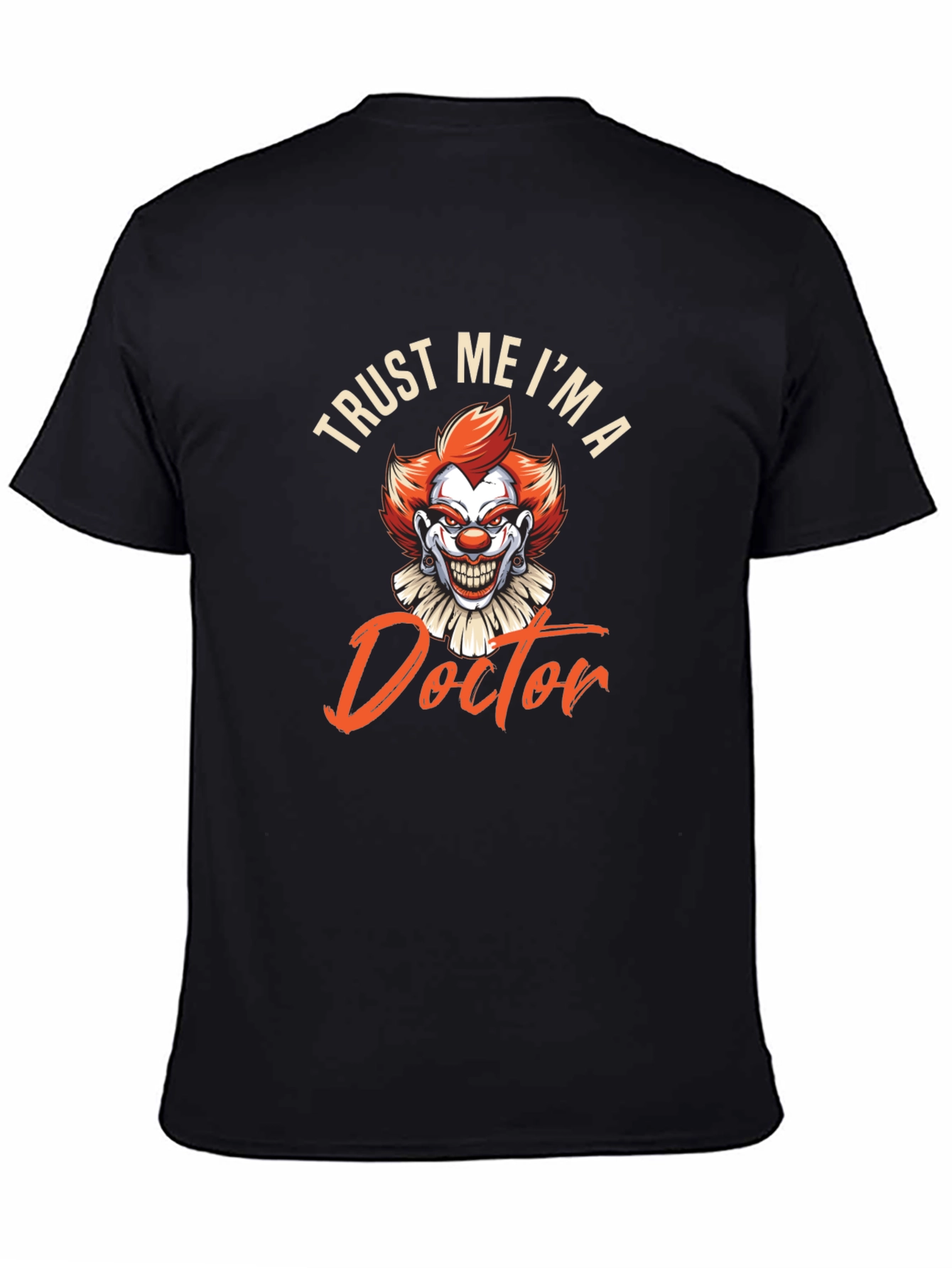 Trust Me Im A Doctor Funny Clown T-Shirt