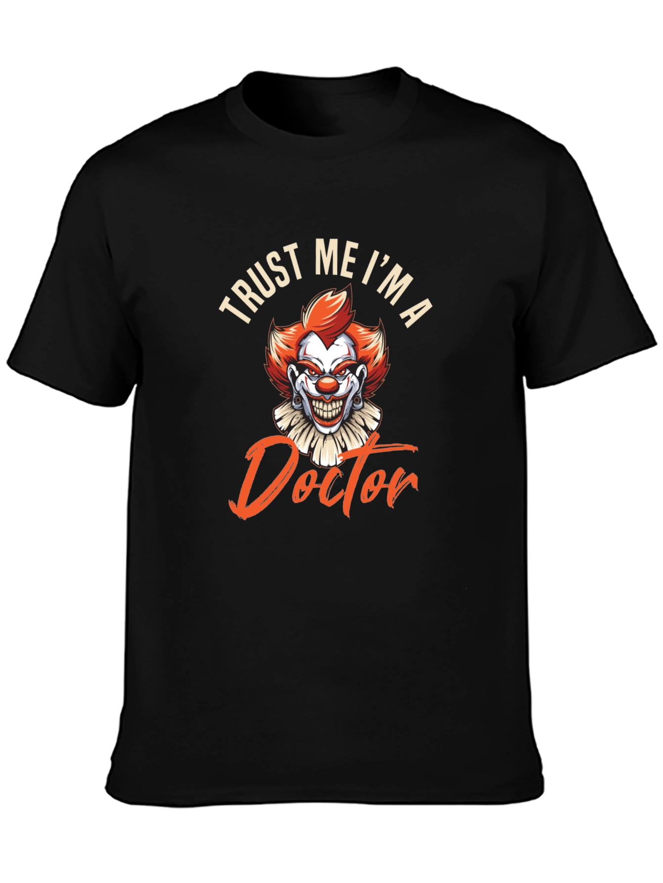 Trust Me Im A Doctor Funny Clown T-Shirt