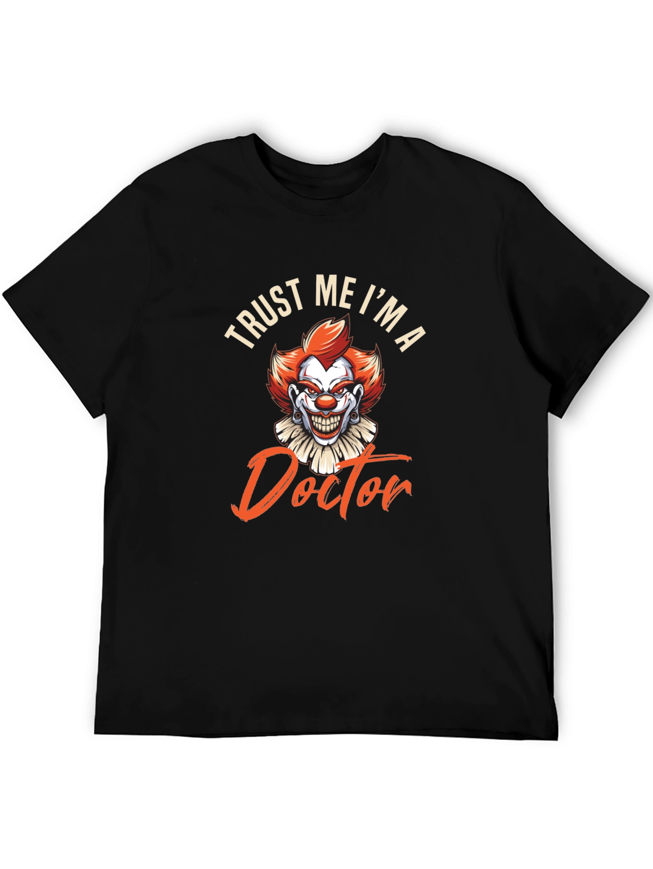 Trust Me Im A Doctor Funny Clown T-Shirt