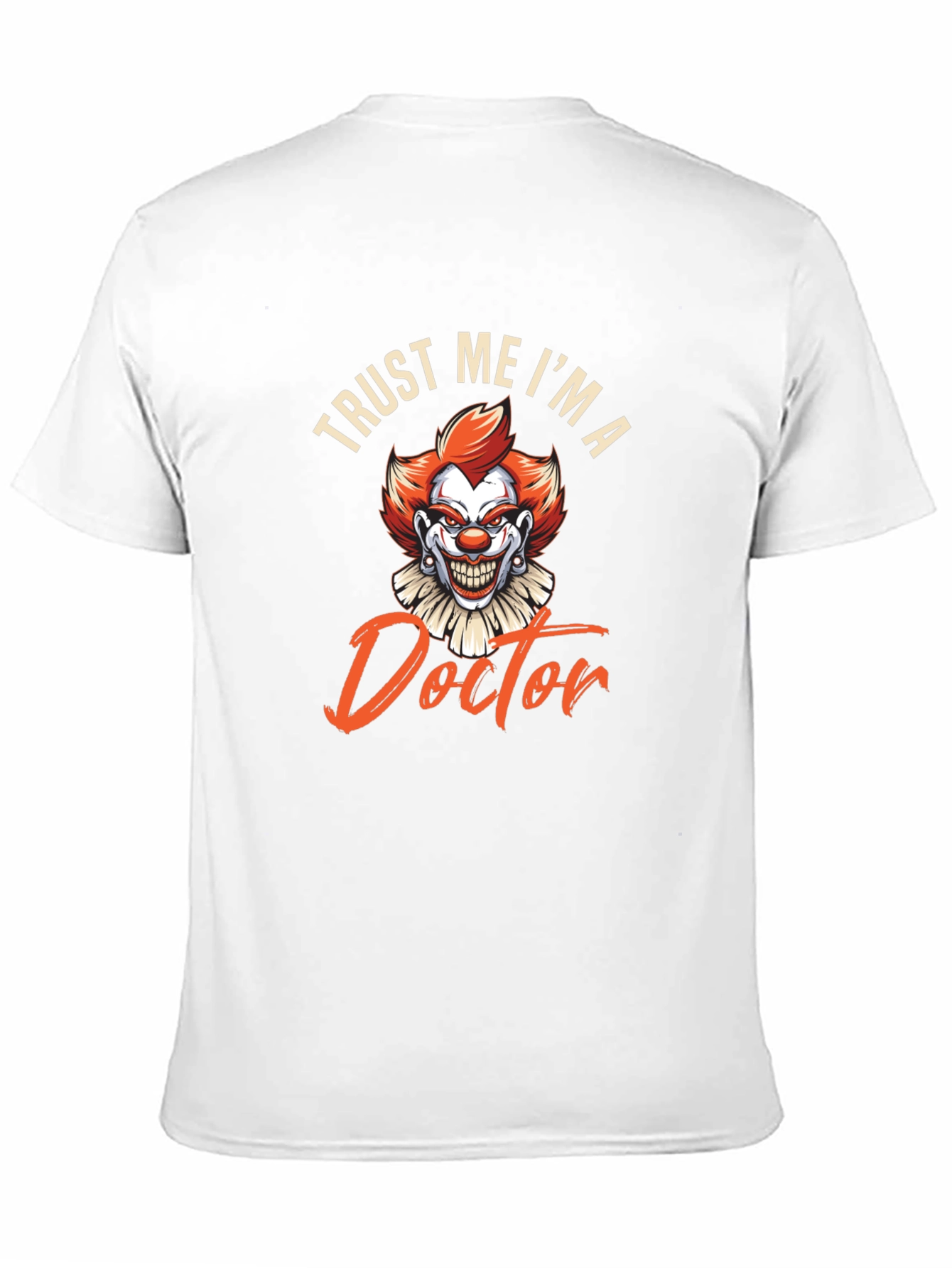 Trust Me Im A Doctor Funny Clown T-Shirt