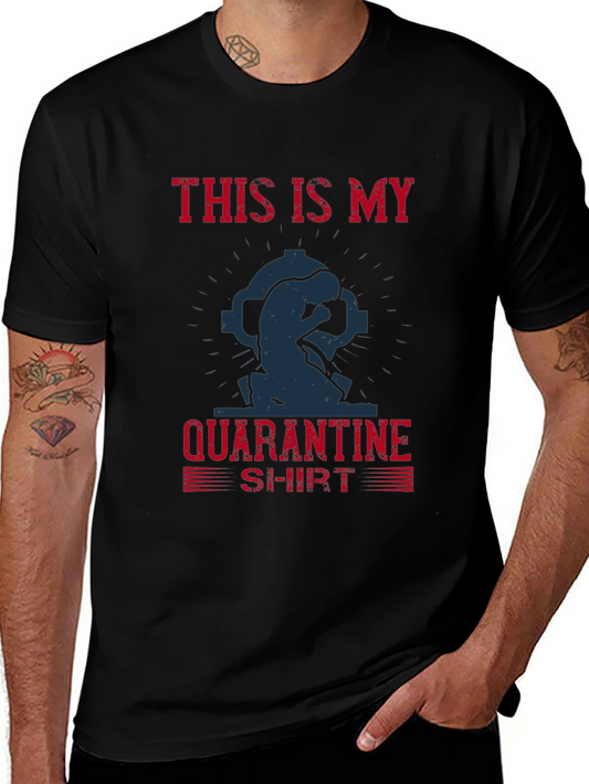 Quarantine T-Shirt: This Is My Quarantine Shirt