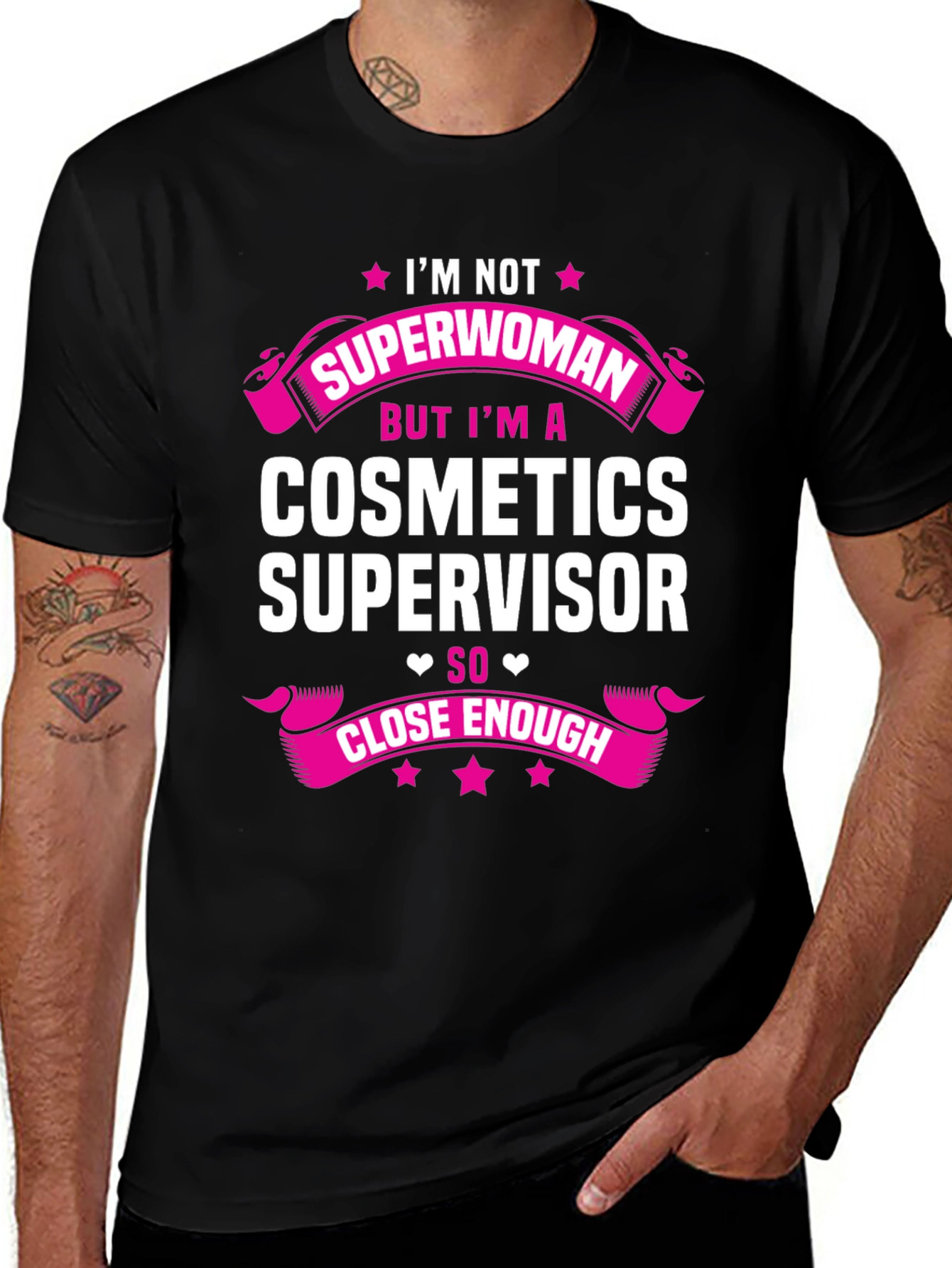 Cosmetics Supervisor T-Shirt - Superwoman Close Enough