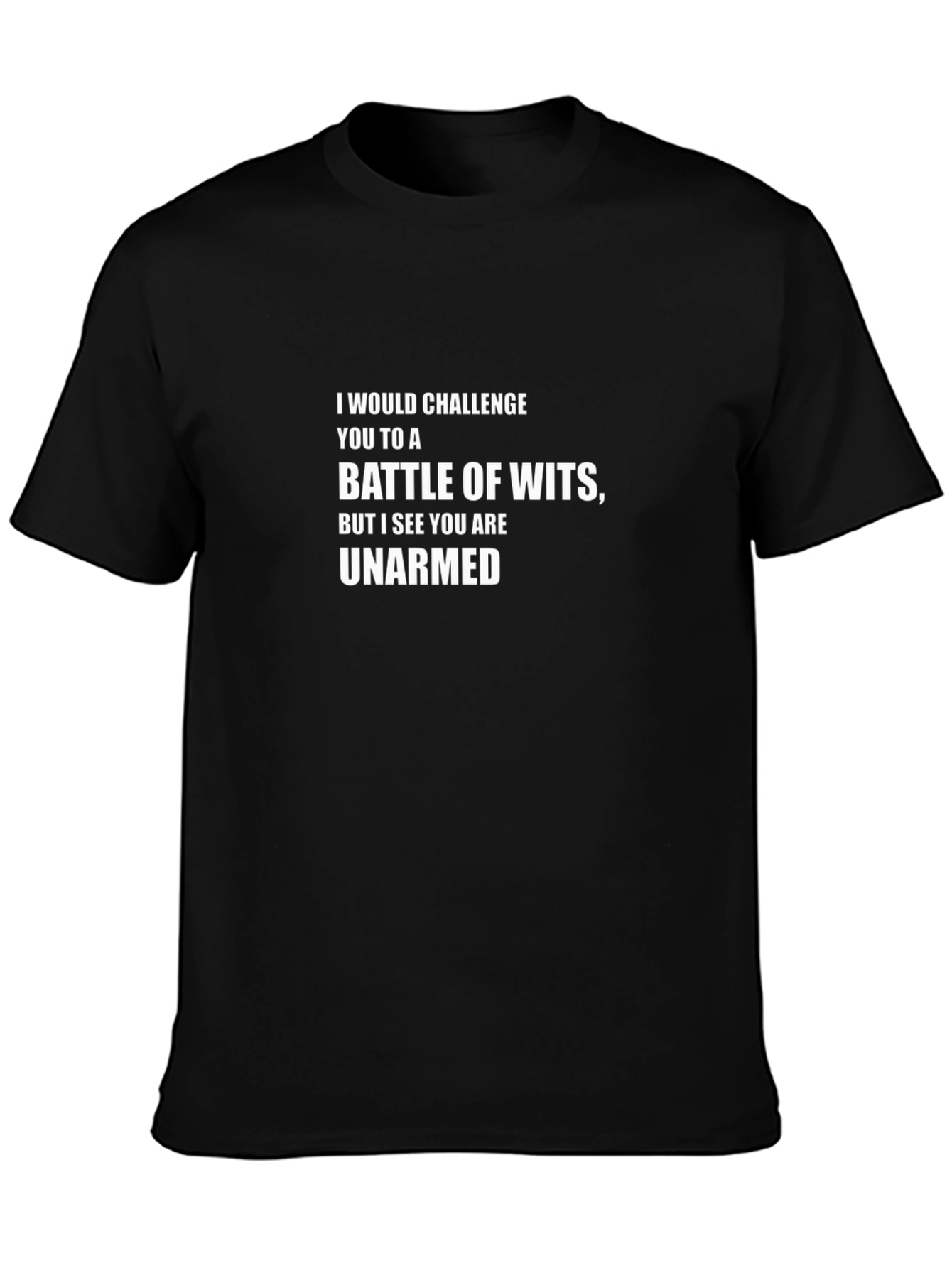 Battle of Wits T-Shirt: Unarmed Statement Tee